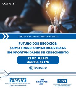 “Como transformar incertezas em oportunidades de crescimento” é tema de evento da FIERN e CNI